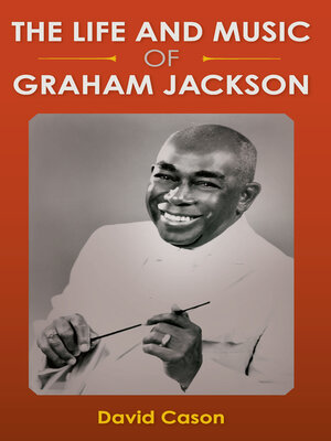cover image of The Life and Music of Graham Jackson